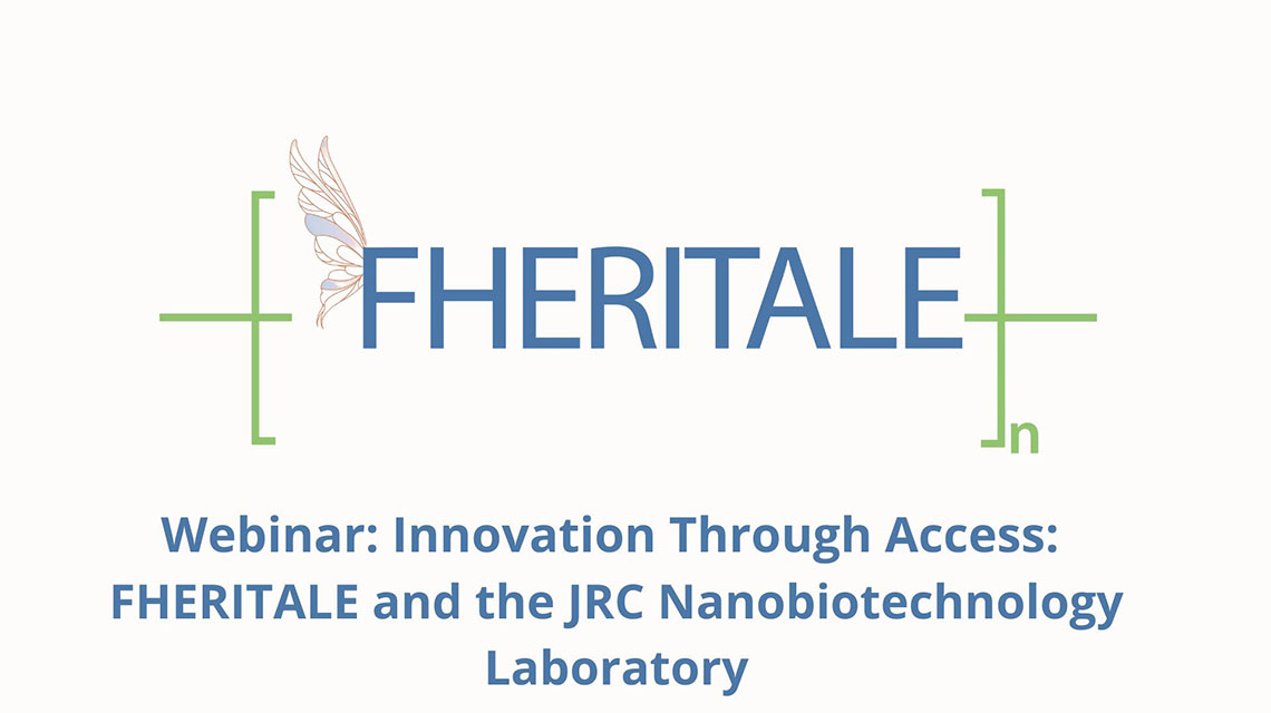 Webinar: Innovation Through Access:  FHERITALE and the JRC Nanobiotechnology Laboratory
